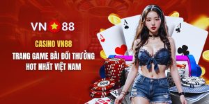 Casino VN88 - Trang Game Bài Đổi Thưởng HOT Nhất Việt Nam