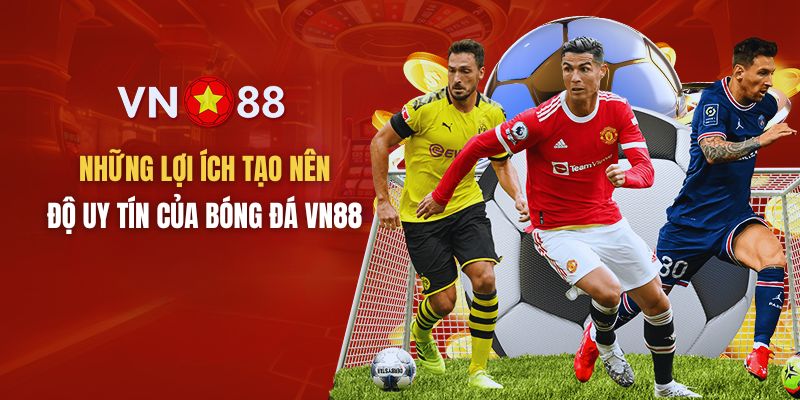 Một số lợi ích mà bóng đá VN88 mang lại cho người chơi