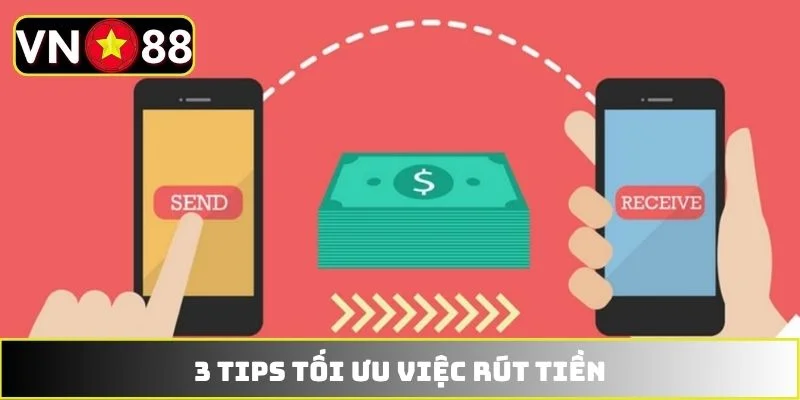 3 tips tối ưu việc rút tiền 3 tips tối ưu việc rút tiền