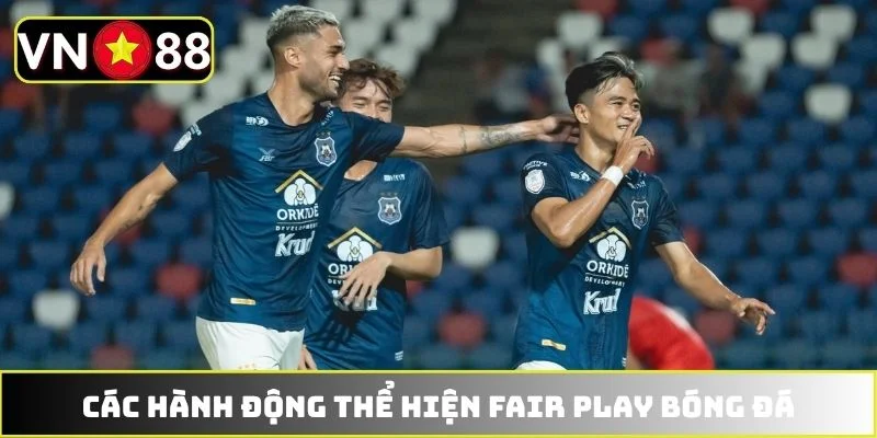 Các hành động thể hiện fair play bóng đá