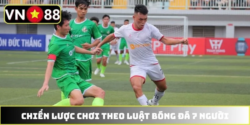 Chiến lược chơi theo luật bóng đá 7 người